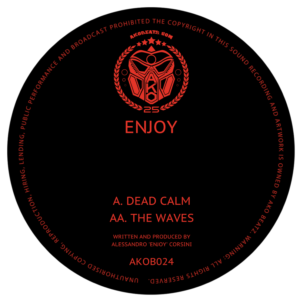 AKO BEATZ PRESENT: ENJOY - DEAD CALM - THE WAVES - (AKOB024)