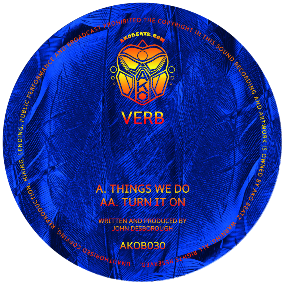 AKO BEATZ PRESENT: VERB - THINGS WE DO/TURN IT ON (AKOB030) DIGITAL