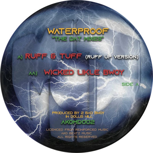 AKOMD 002: WATERPROOF – RUFF & TUFF / WICKED LICKLE BWOY – (AKOMD002) DIGITAL